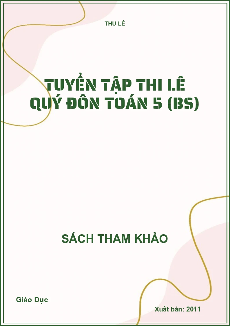 Tuyển tập thi Lê Quý Đôn Toán 5 (BS)
