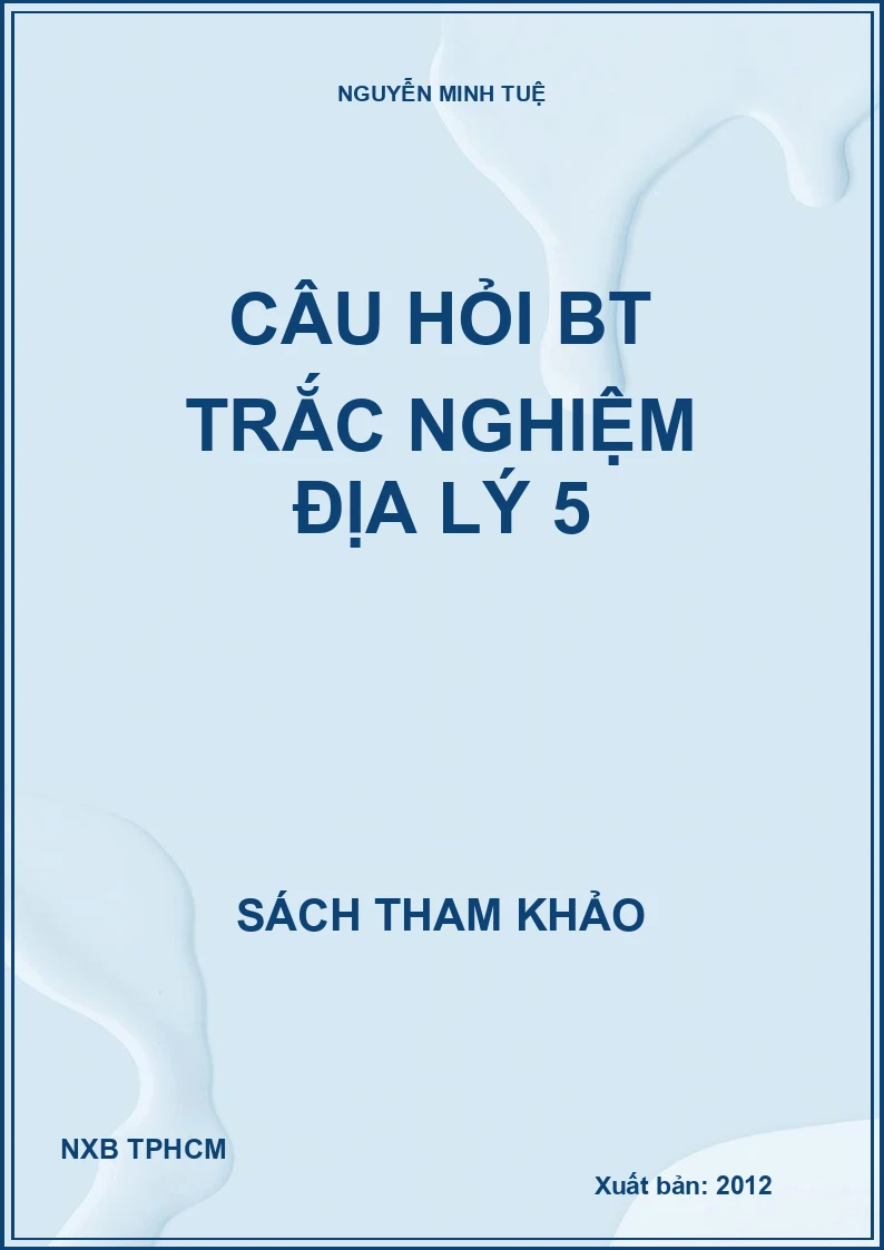 Câu hỏi BT trắc nghiệm Địa Lý 5