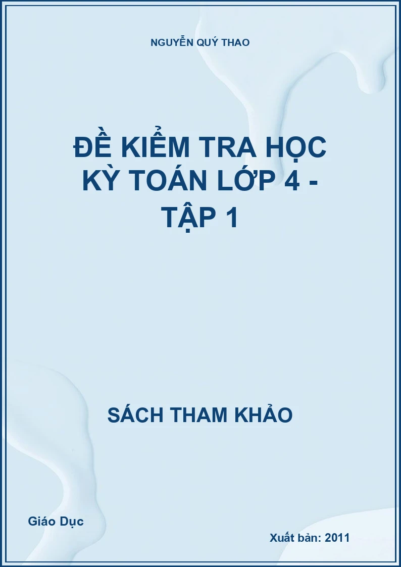 Đề kiểm tra học kỳ Toán lớp 4 - Tập 1
