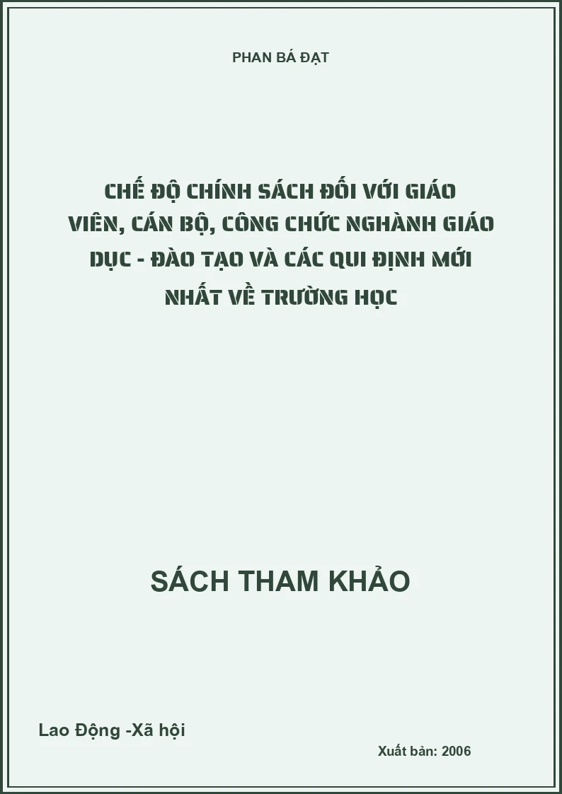 Chế độ chính sách đối với giáo viên, cán bộ, công chức nghành giáo dục - đào tạo và các qui định mới nhất về trường học