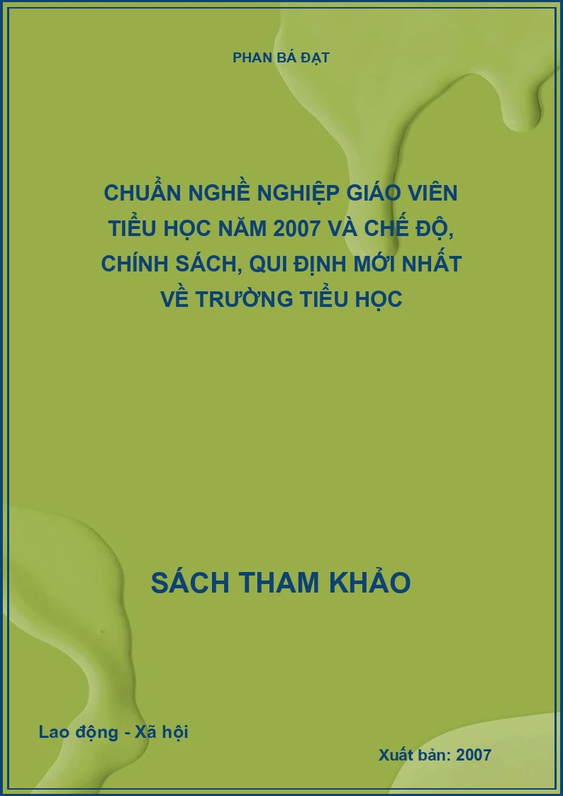 Chuẩn nghề nghiệp giáo viên tiểu học năm 2007 và chế độ, chính sách, qui định mới nhất về trường tiểu học