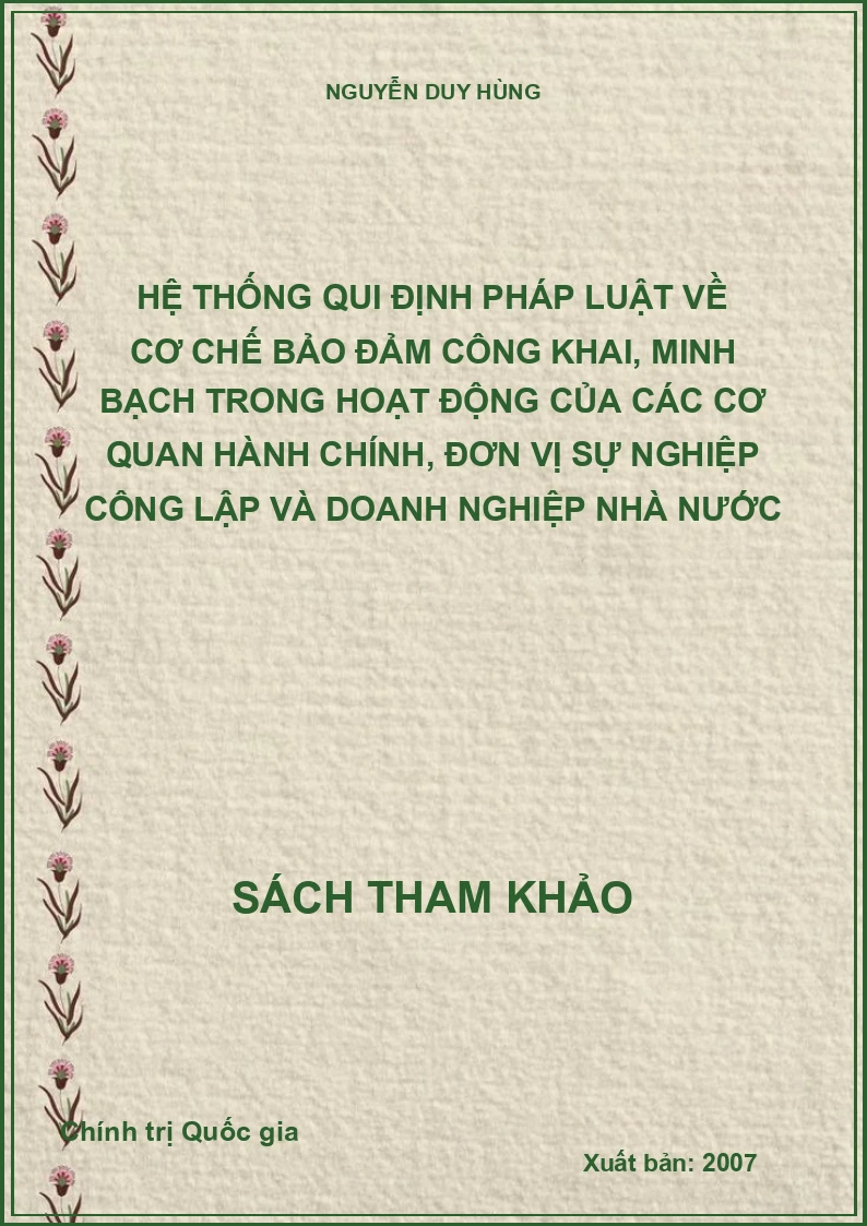 Hệ thống qui định pháp luật về cơ chế bảo đảm công khai, minh bạch trong hoạt động của các cơ quan hành chính, đơn vị sự nghiệp công lập và doanh nghiệp nhà nước