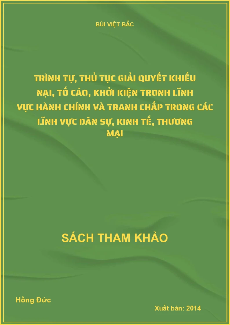 Trình tự, thủ tục giải quyết khiếu nại, tố cáo, khởi kiện tronh lĩnh vực hành chính và tranh chấp trong các lĩnh vực dân sự, kinh tế, thương mại