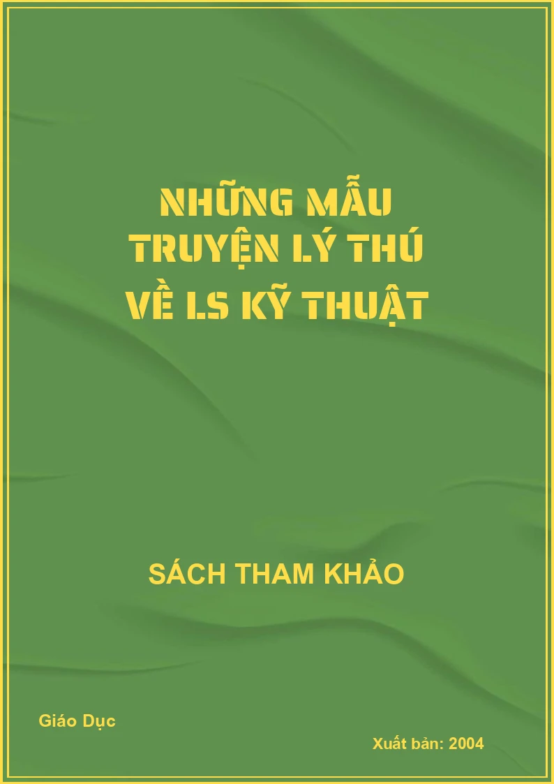 Những mẫu truyện lý thú về LS Kỹ thuật