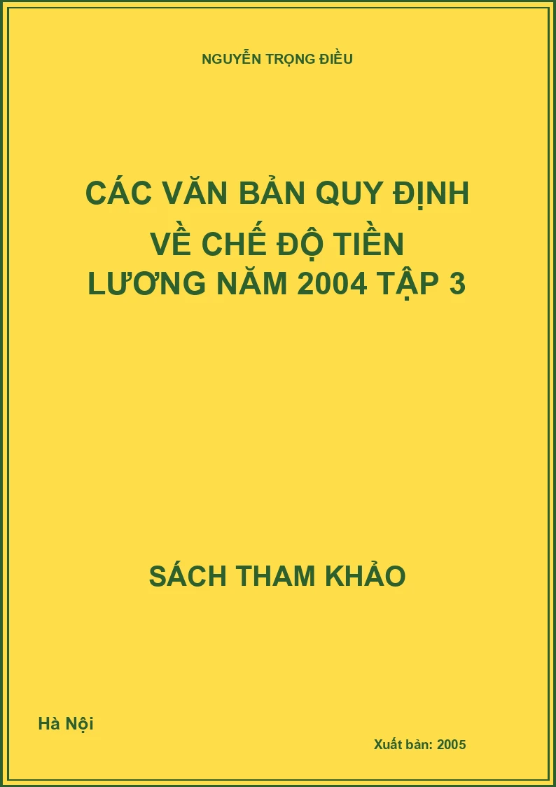 Các văn bản quy định về chế độ tiền lương năm 2004 tập 3
