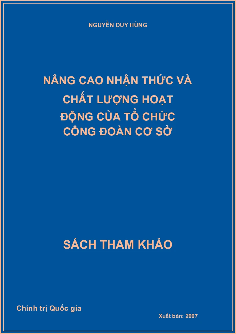 Nâng cao nhận thức và chất lượng hoạt động của tổ chức công đoàn cơ sở