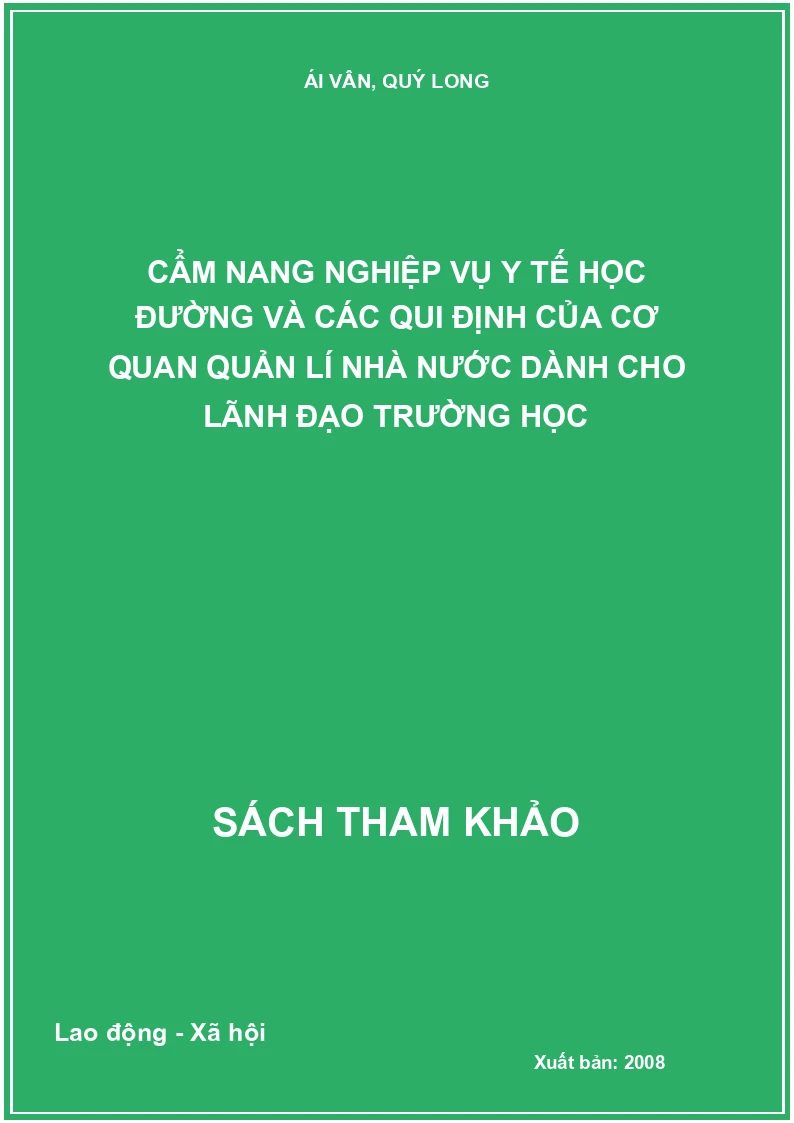 Cẩm nang nghiệp vụ y tế học đường và các qui định của cơ quan quản lí nhà nước dành cho lãnh đạo trường học
