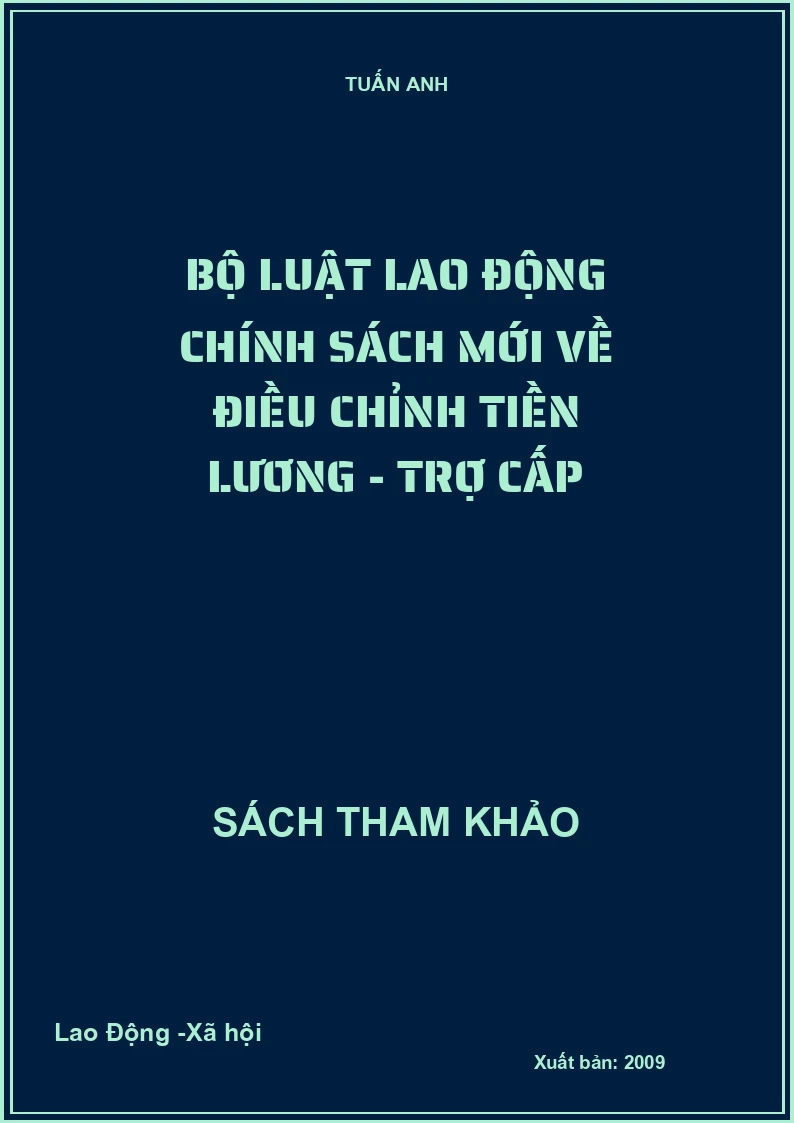 Bộ luật lao động chính sách mới về điều chỉnh tiền lương - trợ cấp