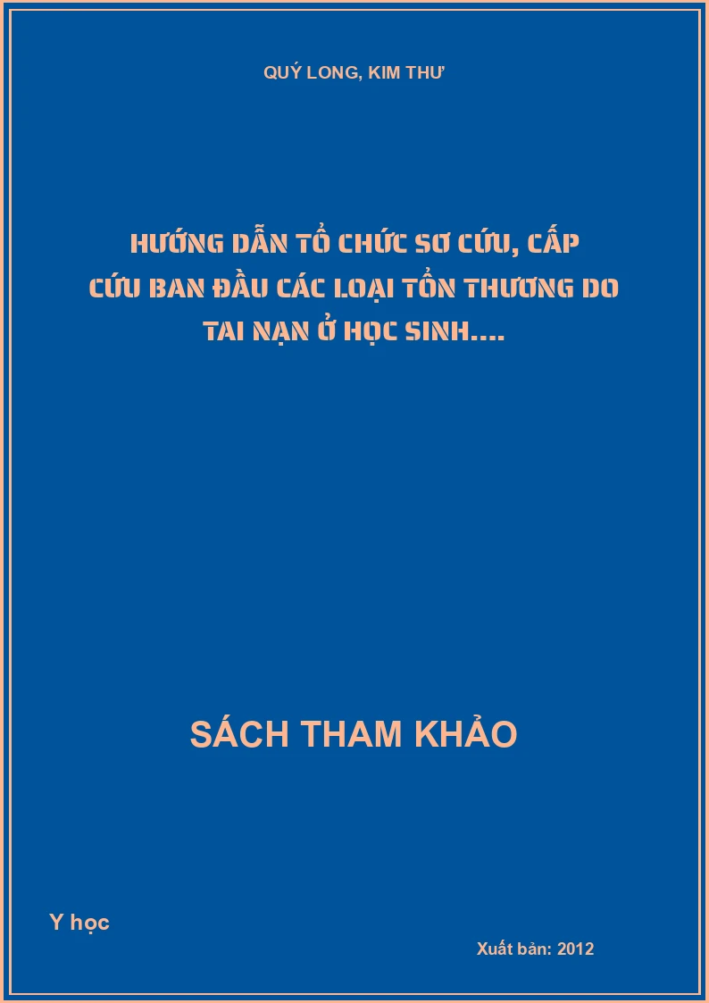 Hướng dẫn tổ chức sơ cứu, cấp cứu ban đầu các loại tổn thương do tai nạn ở học sinh….