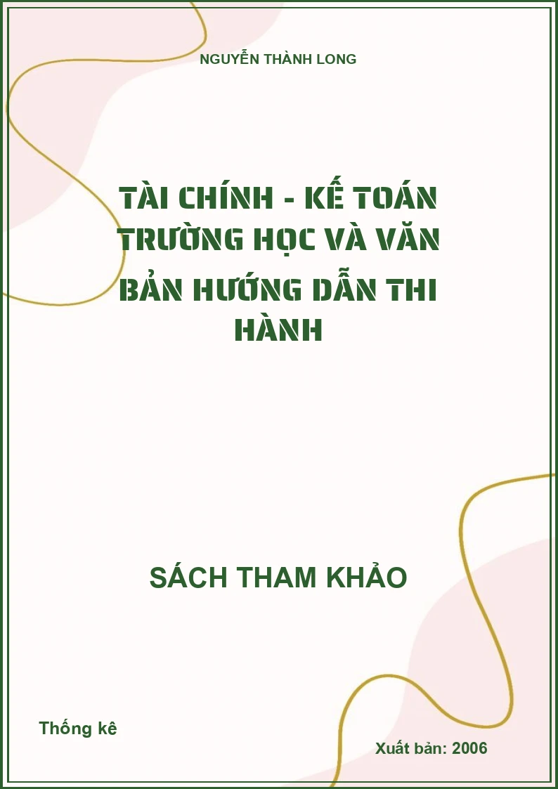 Tài chính - kế toán trường học và văn bản hướng dẫn thi hành