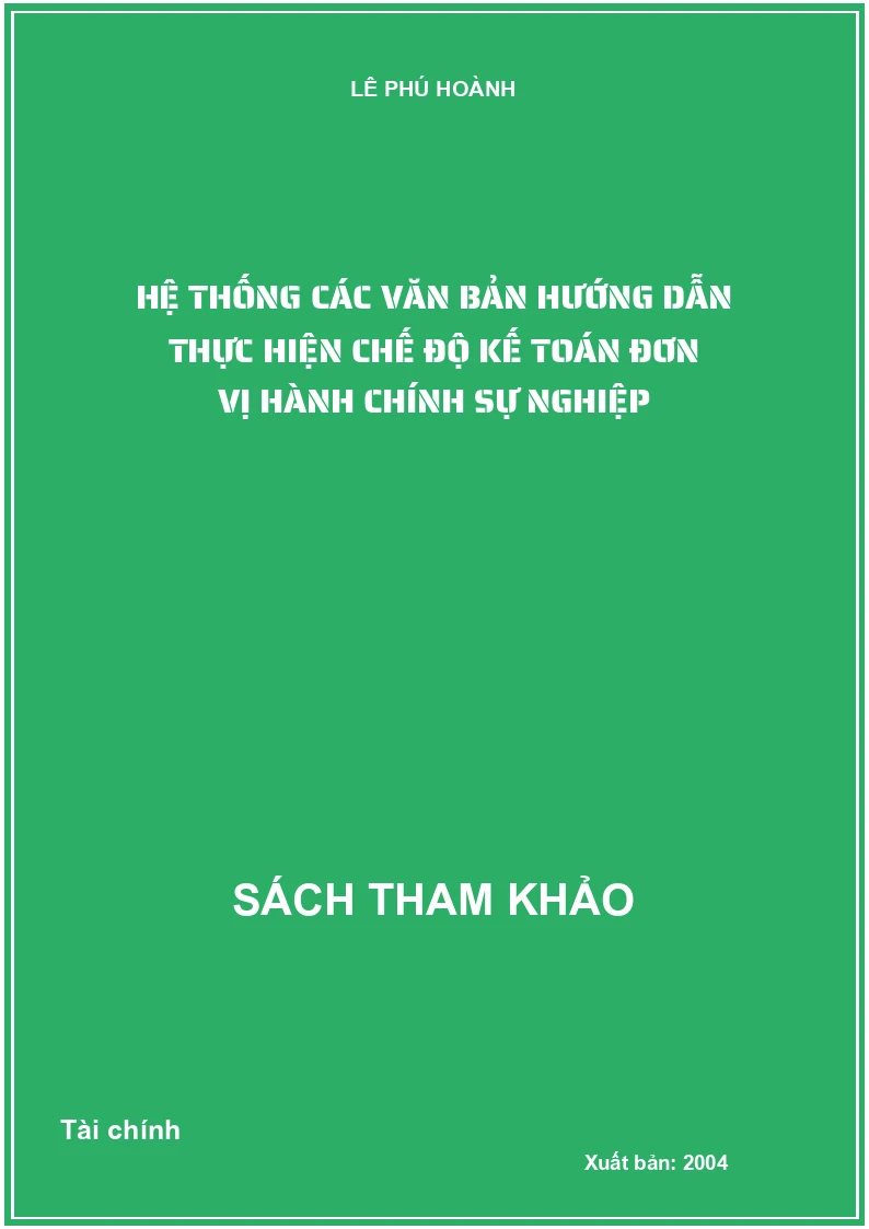 Hệ thống các văn bản hướng dẫn thực hiện chế độ kế toán đơn vị hành chính sự nghiệp