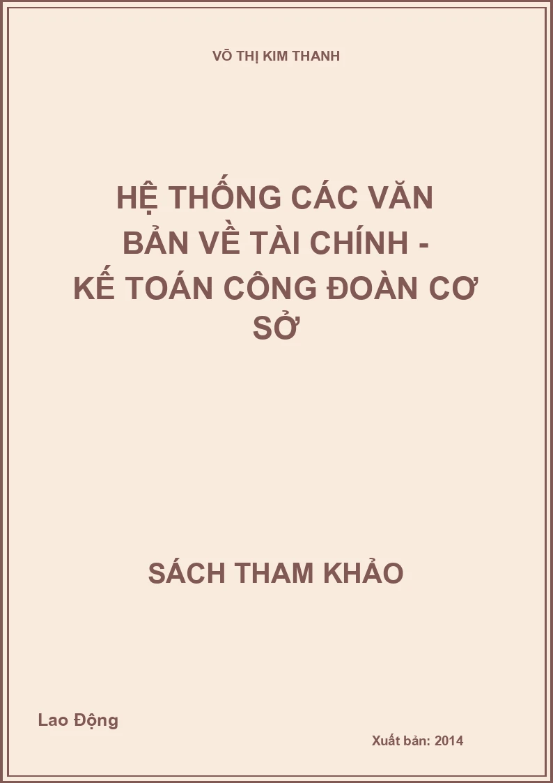 Hệ thống các văn bản về tài chính - kế toán công đoàn cơ sở