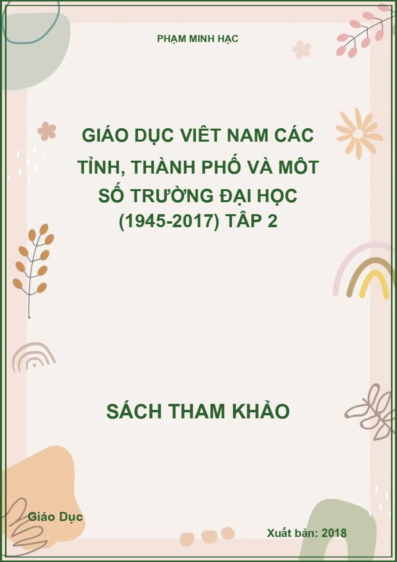 Giáo dục Việt Nam các tỉnh, thành phố và một số trường Đại học (1945-2017) Tập 2