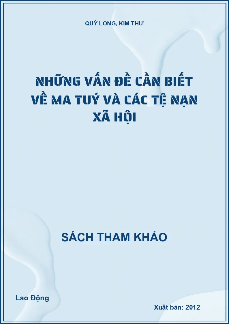 Những vấn đề cần biết về ma tuý và các tệ nạn xã hội