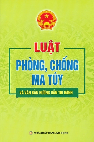 Các văn bản hướng dẫn thi hành luật phòng chống ma tuý