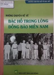 Những chuyện kể về Bác Hồ trong lòng đồng bào miền Nam