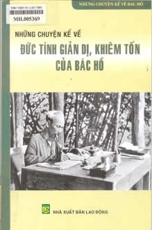 Những chuyện kể về đức tính giản dị, khiêm tốn của Bác Hồ