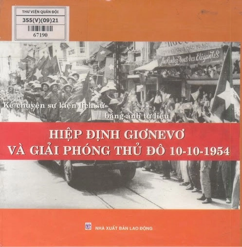 Kể chuyện sự kiện lịch sử bằng ảnh tư liệu - Hiệp định Giơnevơ và giải phóng Thủ Đô 10-10-1954