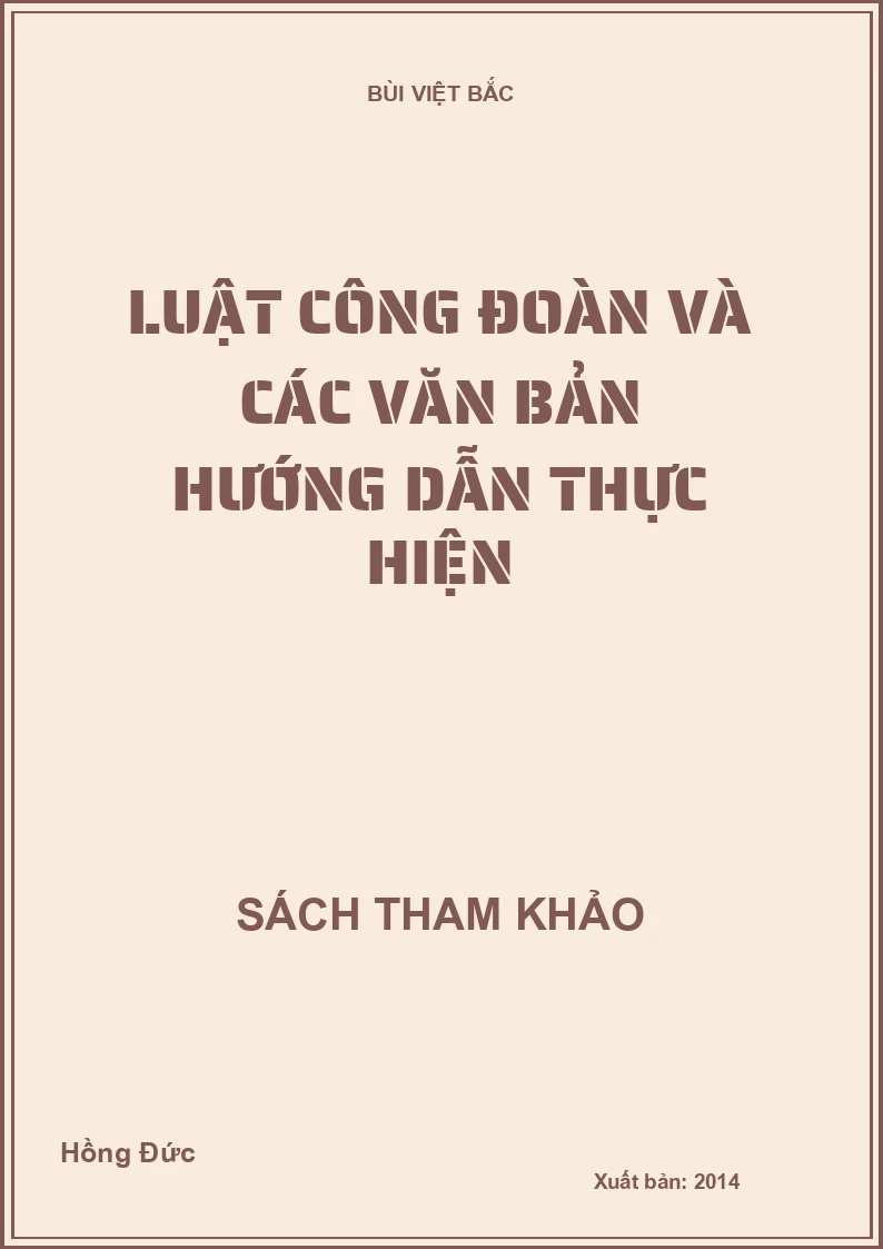 Luật Công Đoàn và các văn bản hướng dẫn thực hiện