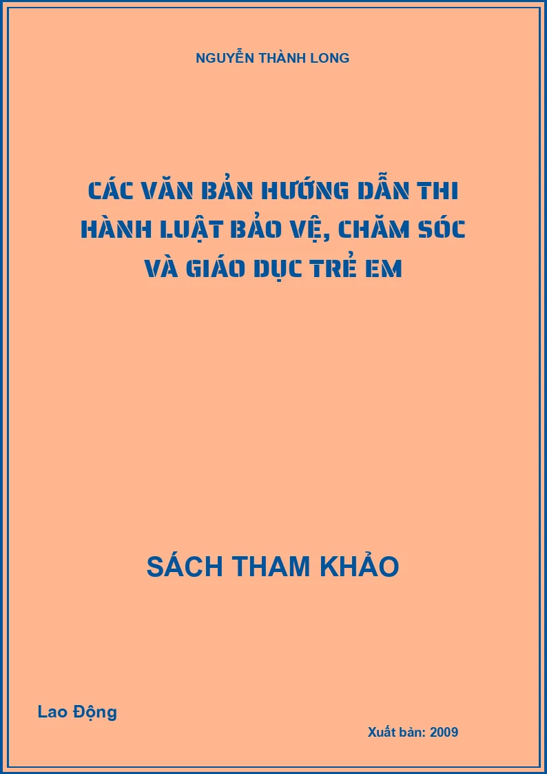 Các văn bản hướng dẫn thi hành luật bảo vệ, chăm sóc và giáo dục trẻ em