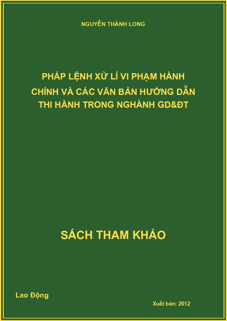 Pháp lệnh xử lí vi phạm hành chính và các văn bản hướng dẫn thi hành trong nghành GD&ĐT