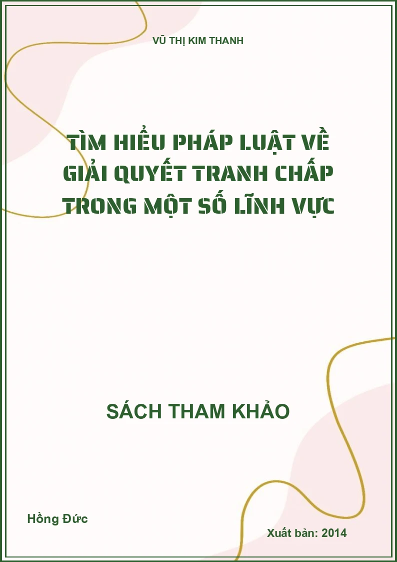 Tìm hiểu pháp luật về giải quyết tranh chấp trong một số lĩnh vực