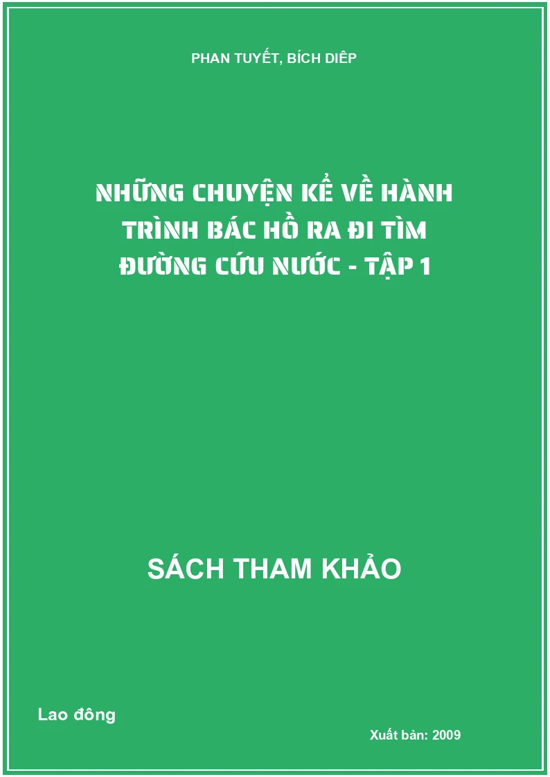 Những chuyện kể về hành trình Bác Hồ ra đi tìm đường cứu nước - Tập 1