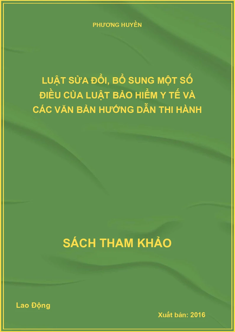 Luật sửa đổi, bổ sung một số điều của luật bảo hiểm y tế và các văn bản hướng dẫn thi hành