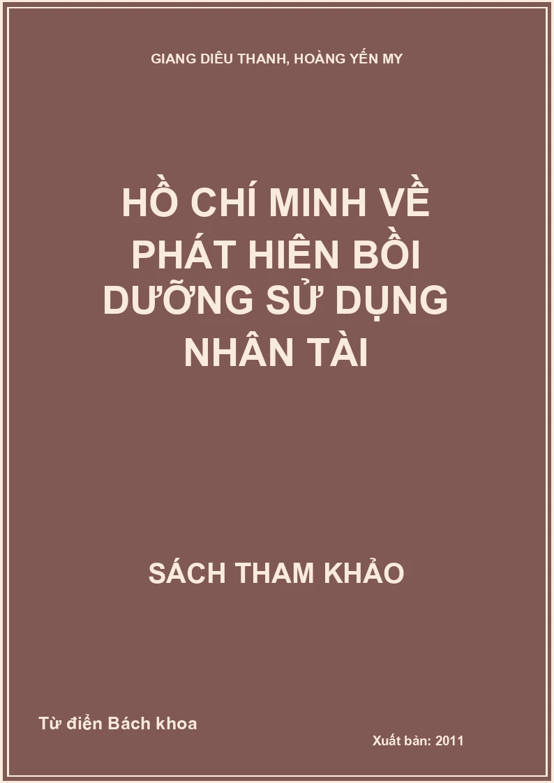 Hồ Chí Minh về phát hiện bồi dưỡng sử dụng nhân tài
