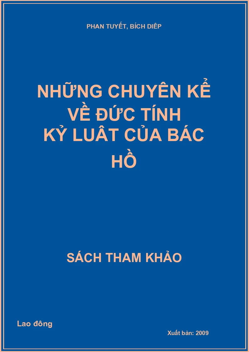 Những chuyện kể về đức tính kỷ luật của Bác Hồ