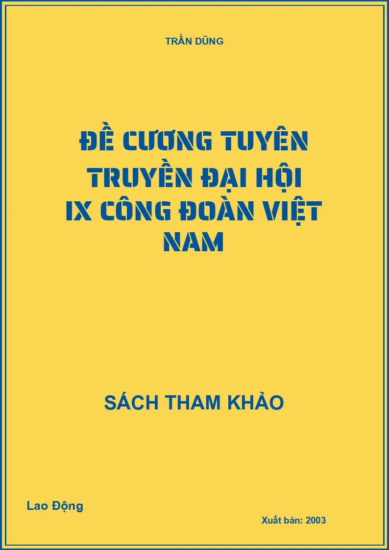 Đề cương tuyên truyền đại hội IX Công đoàn Việt Nam