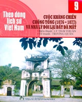 Theo dòng lịch sử Việt Nam - Cuộc kháng chiến chống Tống (1076-1077) và nhà Lý đòi lại đất đã mất 9