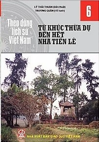 Theo dòng lịch sử Việt Nam - Từ Khúc Thừa Dụ đến hết nhà Tiền Lê 6
