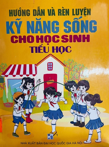 Hướng dẫn và rèn luyện kỹ năng sống cho học sinh Tiểu học