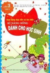 Hoạt động thực tiễn và tìm hiểu kĩ năng sống dành cho học sinh lớp 3 - Tập 2