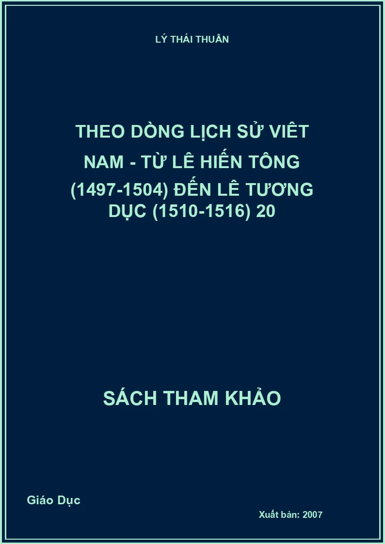 Theo dòng lịch sử Việt Nam - Từ Lê Hiến Tông (1497-1504) đến Lê Tương Dục (1510-1516) 20