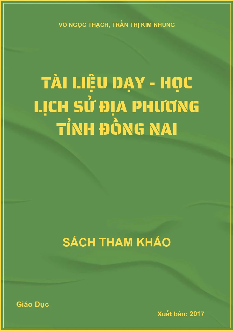 Tài liệu dạy - học lịch sử địa phương tỉnh Đồng Nai