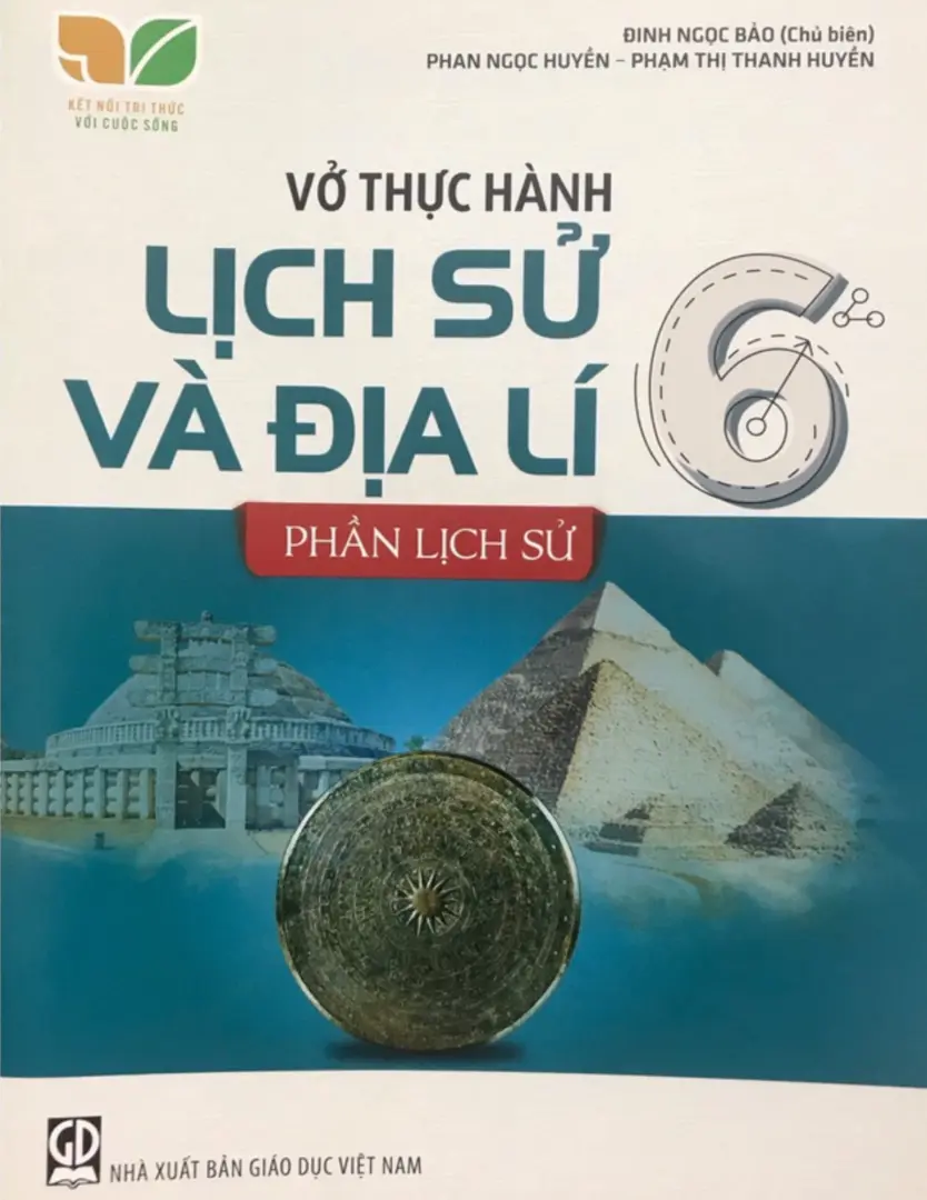 Vở thực hành Lịch sử và Địa lí 6, Lịch sử - Kết Nối Tri Thức