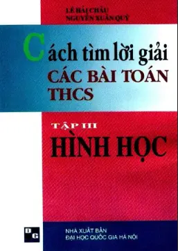 Cách tìm lời giải các bài toán THCS Hình học - Tập 3