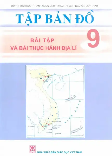 Tập bản đồ - Bài tập và bài thực hành địa lí 9