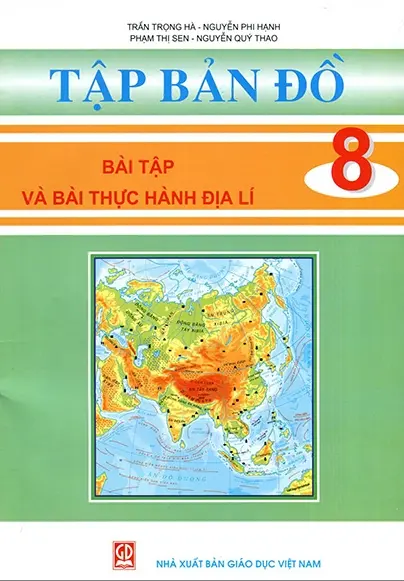 Tập bản đồ - Bài tập và bài thực hành địa lí 8
