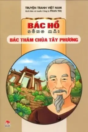Bác Hồ sống mãi - Bác thăm chùa Tây Phương