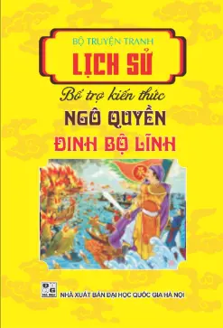 Truyện Tranh Lịch Sử - Ngô Quyền - Đinh Bộ Lĩnh