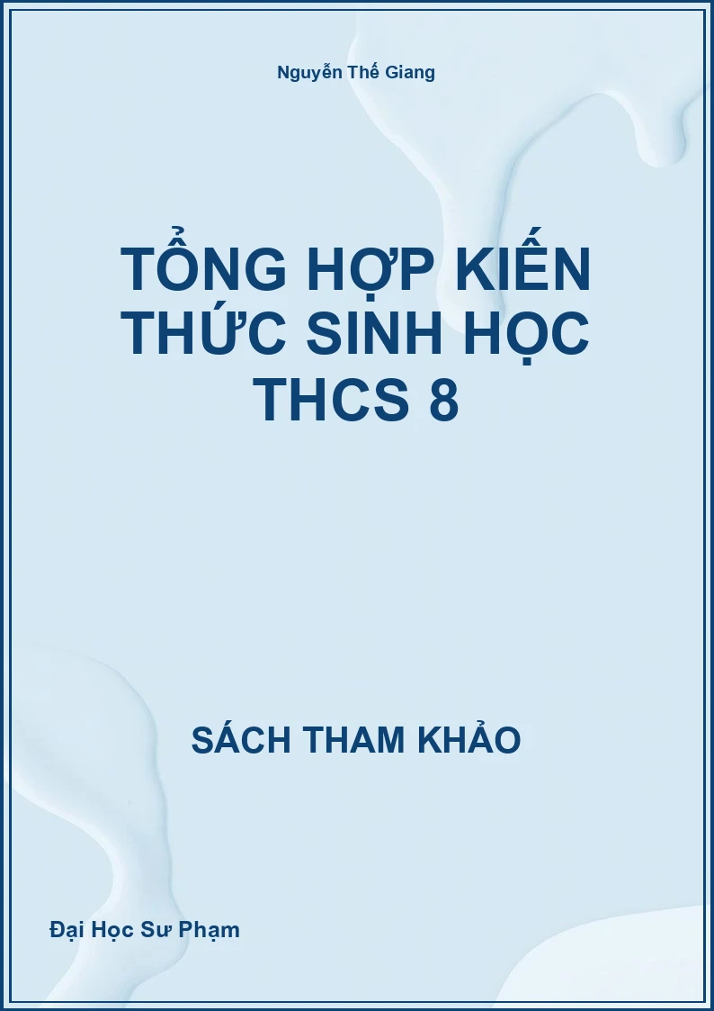 Tổng hợp kiến thức Sinh học THCS 8