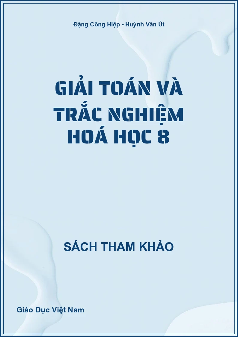 Giải toán và trắc nghiệm Hoá học 8