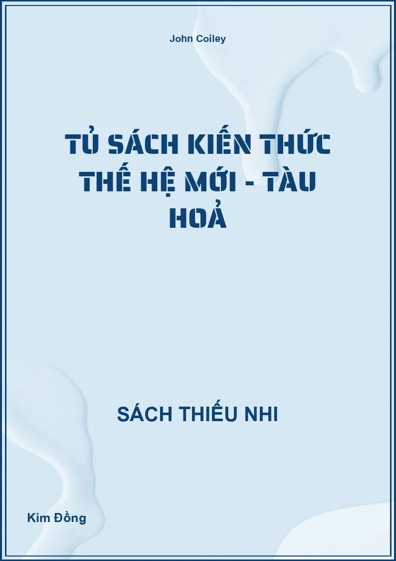Tủ Sách Kiến Thức Thế Hệ Mới - Tàu hoả