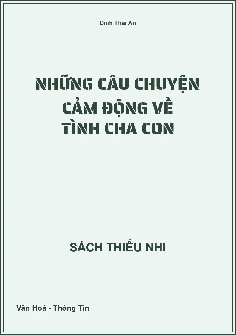 Những câu chuyện cảm động về tình cha con
