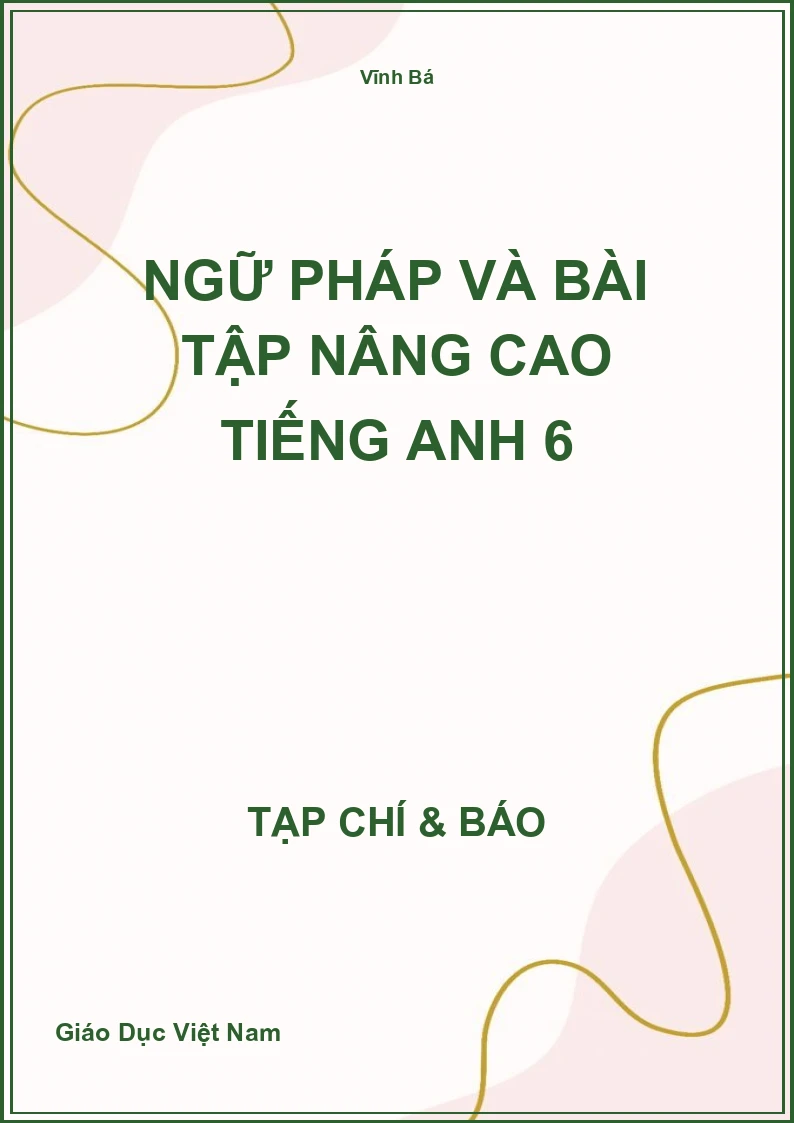 Ngữ pháp và bài tập nâng cao Tiếng Anh 6