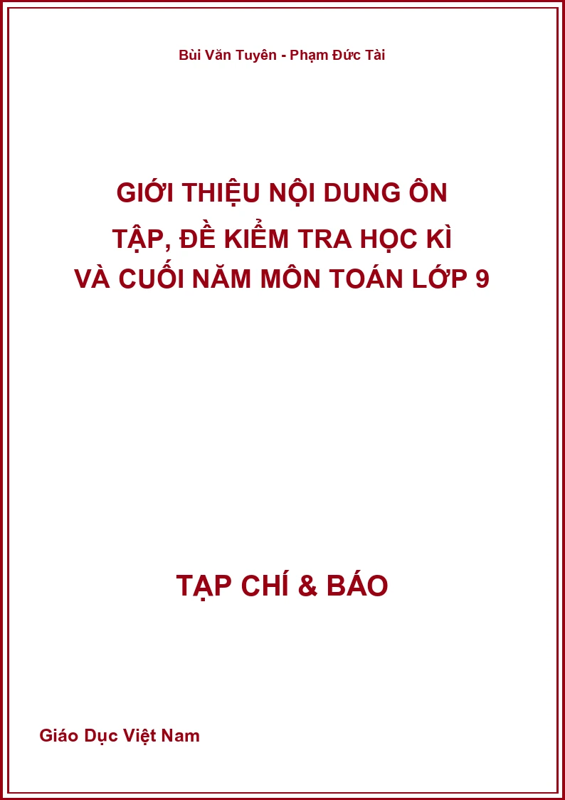 Giới thiệu nội dung ôn tập, đề kiểm tra học kì và cuối năm môn Toán lớp 9