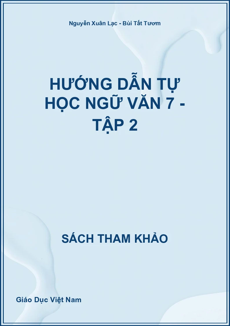 Hướng dẫn tự học Ngữ văn 7 - Tập 2